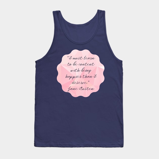 Jane Austen Quote Contentment Happiness Tank Top by Regency Romp